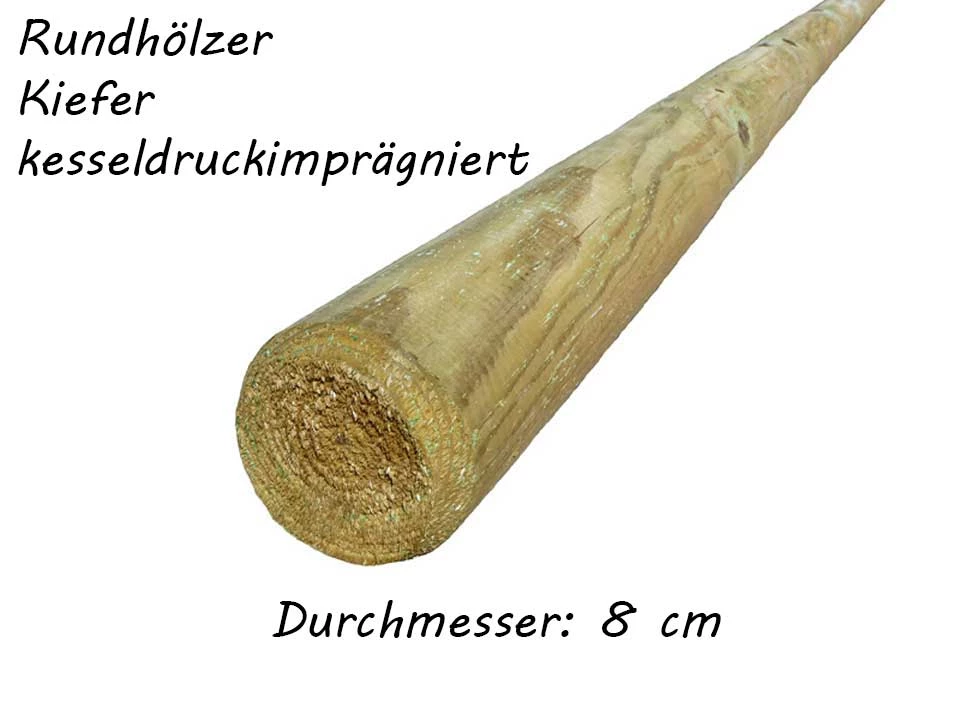 <p>Rundhölzer Kiefer KDI</p><p>Durchmesser: 8 cm</p><p>Lagerware, 50 cm bis 400 cm</p>